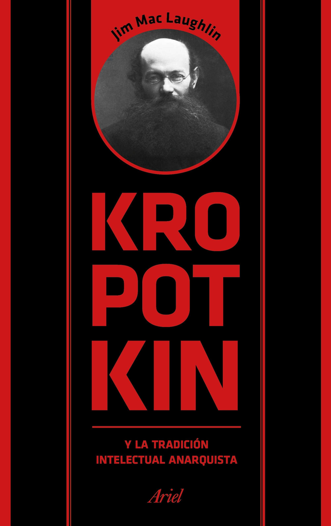 KROPOTKIN Y LA TRADICIÓN INTELECTUAL ANARQUISTA