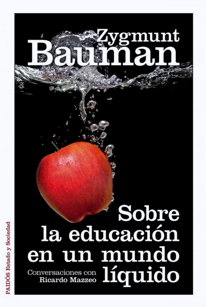 SOBRE LA EDUCACIÓN EN UN MUNDO LÍQUIDO
