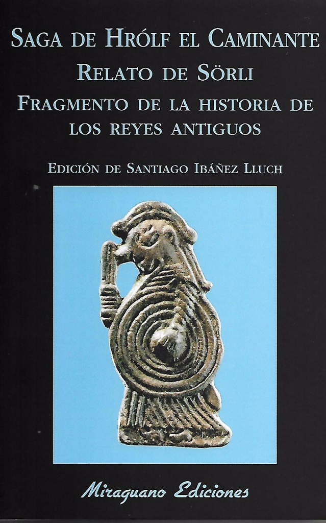 SAGA DE HRÓLF EL CAMINANTE. RELATO DE SÖRLI. FRAGMENTO DE LA HISTORIA DE LOS REYES ANTIGUOS