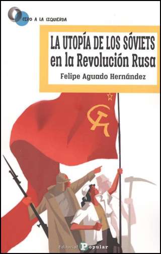 LA UTOPÍA DE LOS SOVIETS EN LA REVOLUCIÓN RUSA