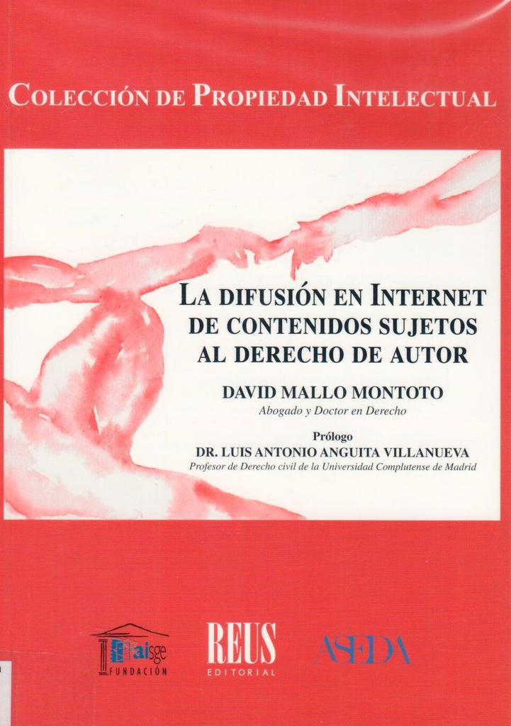 LA DIFUSIÓN EN INTERNET DE CONTENIDOS SUJETOS AL DERECHO DE AUTOR