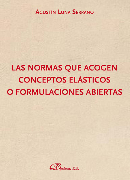LAS NORMAS QUE ACOGEN CONCEPTOS ELÁSTICOS O FORMULACIONES ABIERTAS