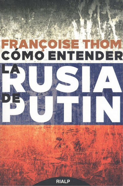 COMO ENTENDER LA RUSIA DE PUTIN