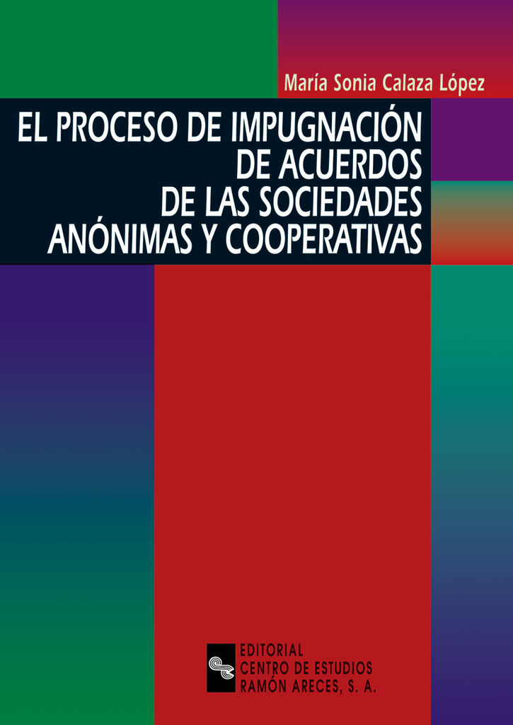 EL PROCESO DE IMPUGNACIÓN DE ACUERDOS DE LAS SOCIEDADES ANÓNIMAS Y CORPORATIVAS