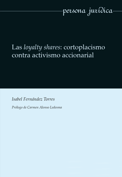 LOS LOYALTY SHARES: CORTOPLACISMO CONTRA ACTIVISMO ACCIONARIAL