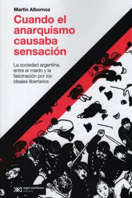 CUANDO EL ANARQUISMO CAUSABA SENSACIÓN