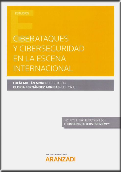 CIBERATAQUES Y CIBERSEGURIDAD EN LA ESCENA INTERNACIONAL