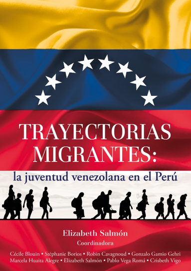 TRAYECTORIAS MIGRANTES: LA JUVENTUD VENEZOLANA EN EL PERÚ