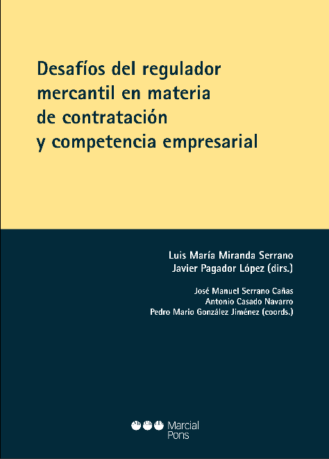 DESAFÍOS DEL REGULADOR MERCANTIL EN MATERIA DE CONTRATACIÓN Y COMPETENCIA EMPRESARIAL