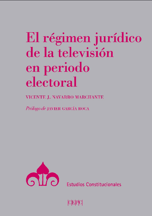EL RÉGIMEN JURÍDICO DE LA TELEVISIÓN EN PERIODO ELECTORAL