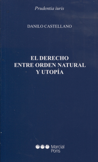 EL DERECHO ENTRE ORDENA NATURAL Y UTOPÍA