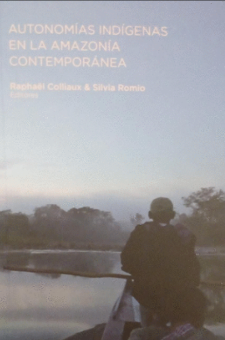 AUTONOMÍAS INDÍGENAS EN LA AMAZONÍA CONTEMPORÁNEA