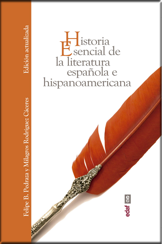 HISTORIA ESENCIAL DE LA LITERATURA ESPAÑOLA E HISPANOAMERICANA