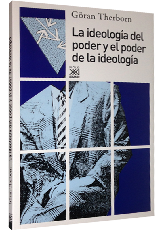 LA IDEOLOGÍA DEL PODER Y EL PODER DE LA IDEOLOGÍA