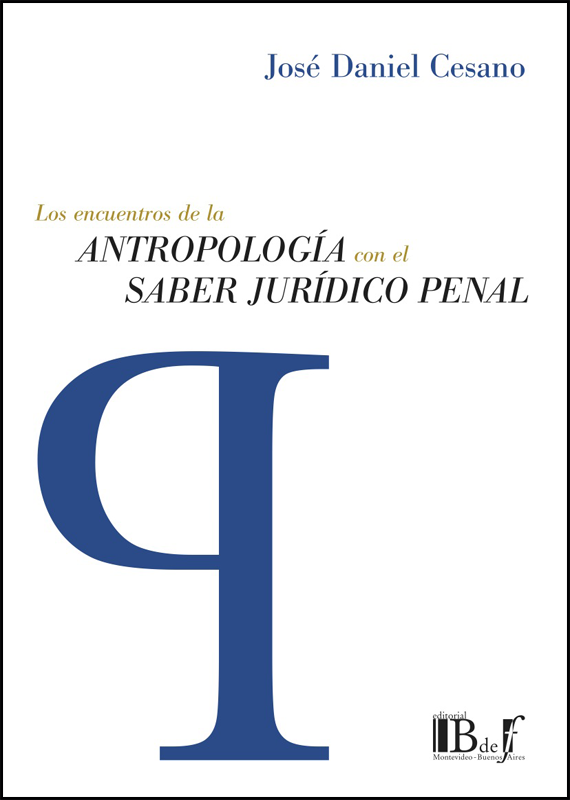 LOS ENCUENTROS DE LA ANTROPOLOGÍA CON EL SABER JURÍDICO PENAL