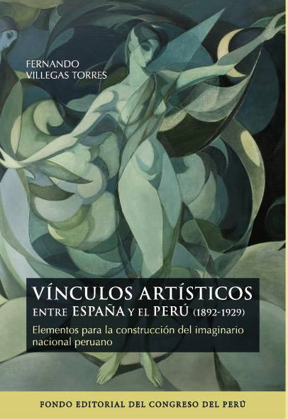 VÍNCULOS ARTÍSTICOS ENTRE ESPAÑA Y EL PERÚ (1892-1929)