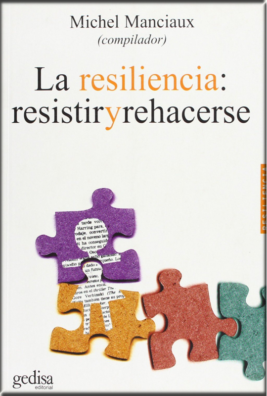 LA RESILIENCIA: RESISTIR Y REHACERSE