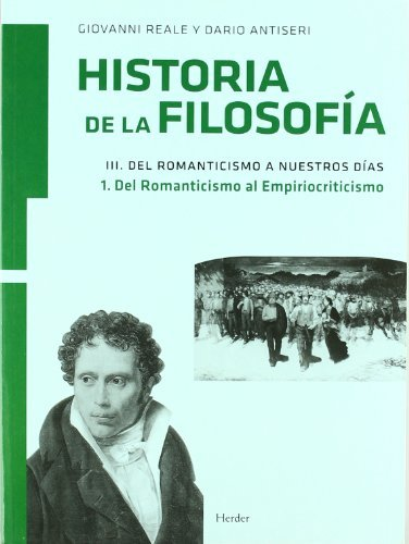 HISTORIA DE LA FILOSOFÍA III.1: DEL ROMANTICISMO A NUESTROS DÍAS