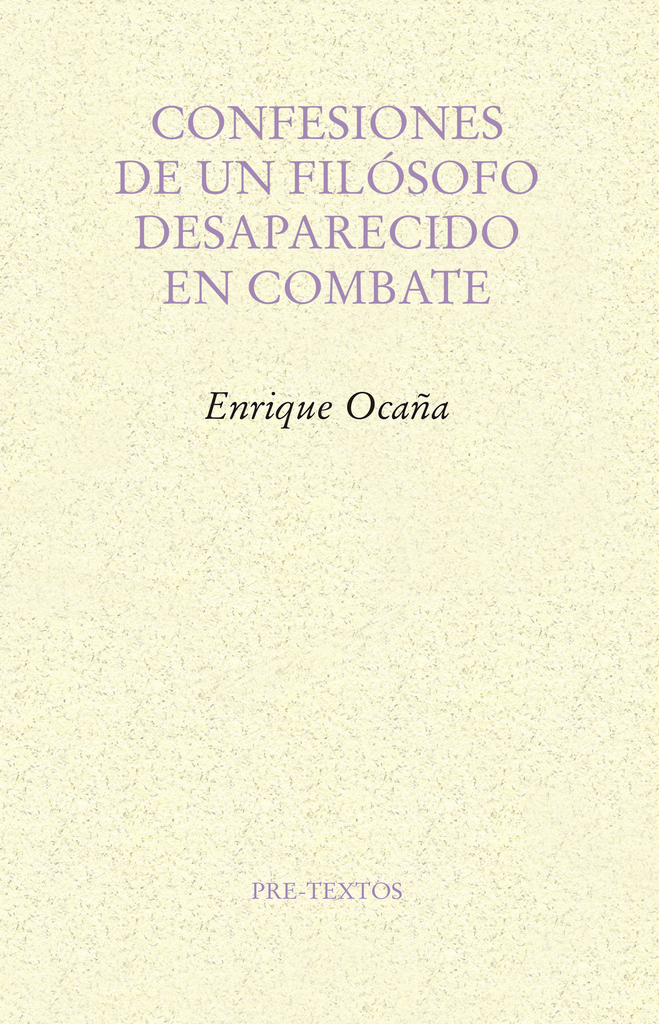 CONFESIONES DE UN FILÓSOFO DESAPARECIDO EN COMBATE