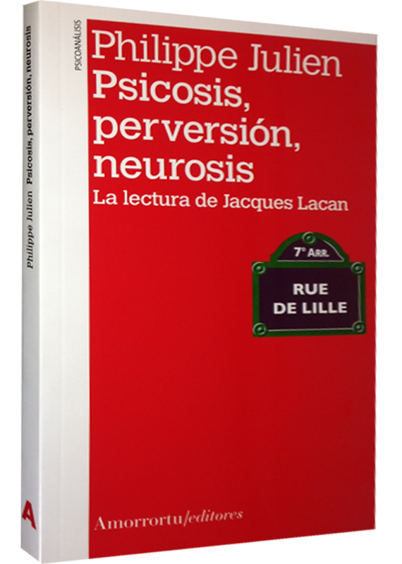 PSICOSIS, PERVERSIÓN, NEUROSIS