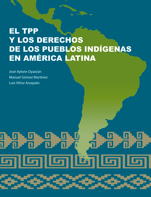 EL TPP Y LOS DERECHOS DE LOS PUEBLOS INDÍGENAS EN AMÉRICA LATINA