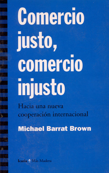 COMERCIO JUSTO, COMERCIO INJUSTO