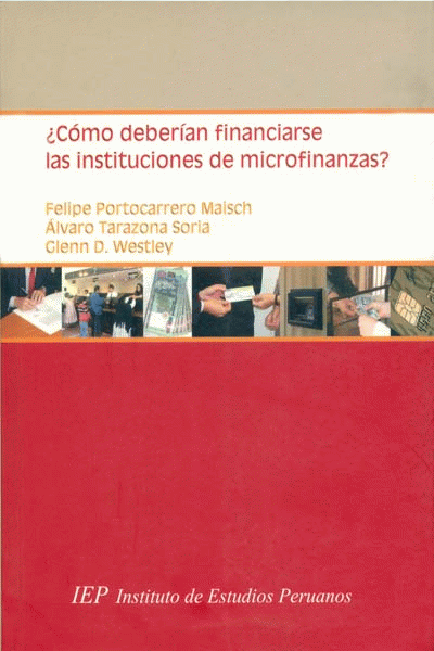 ¿CÓMO DEBERÍAN FINANCIARSE LAS INSTITUCIONES DE MICROFINANZAS?