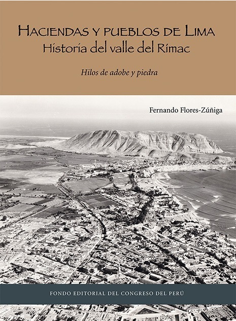 HACIENDAS Y PUEBLOS DE LIMA: HISTORIA DEL VALLE DEL RÍMAC (TOMO VI)