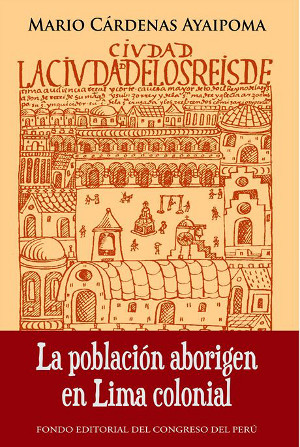 LA POBLACIÓN ABORIGEN EN LIMA COLONIAL