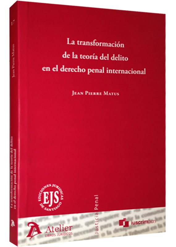 LA TRANSFORMACION DE LA TEORIA DEL DELITO EN EL DERECHO PENAL INTERNACIONAL