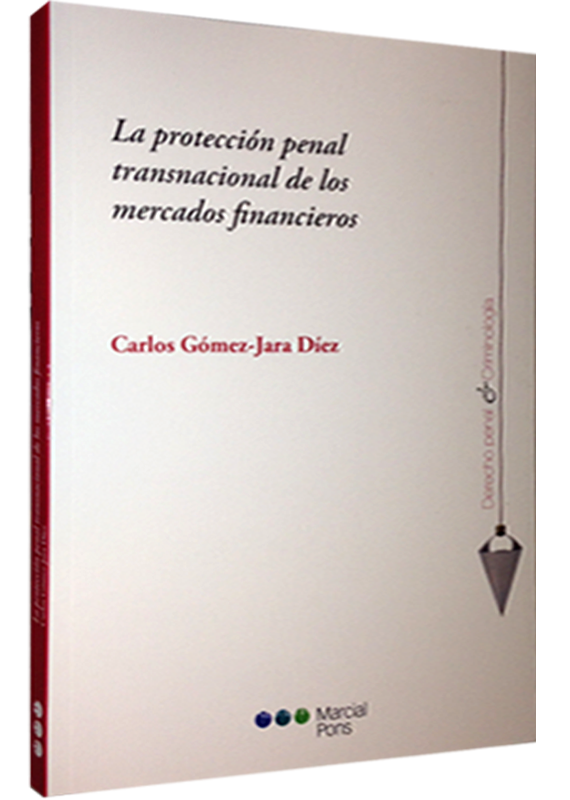 LA PROTECCIÓN PENAL TRANSNACIONAL DE LOS MERCADOS FINANCIEROS