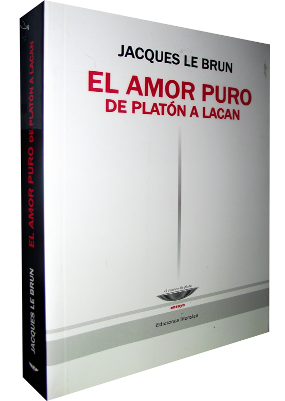 EL AMOR PURO DE PLATÓN A LACAN