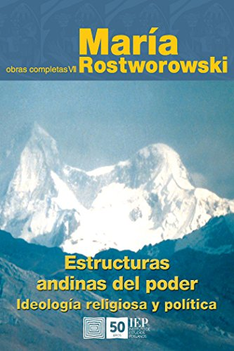 ESTRUCTURAS ANDINAS DEL PODER: Ideología religiosa y política