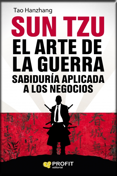 EL ARTE DE LA GUERRA: SABIDURÍA APLICADA A LOS NEGOCIOS
