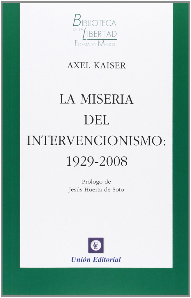LA MISERIA DEL INTERVENCIONISMO: 1929 - 2008