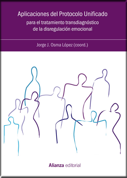 APLICACIONES DEL PROTOCOLO UNIFICADO PARA EL TRATAMIENTO TRANSDIAGNÓSTICO DE LA DISREGULACIÓN EMOCIONAL