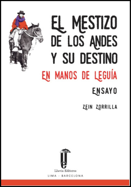 EL MESTIZO DE LOS ANDES Y SU DESTINO: EN MANOS DE LEGUÍA