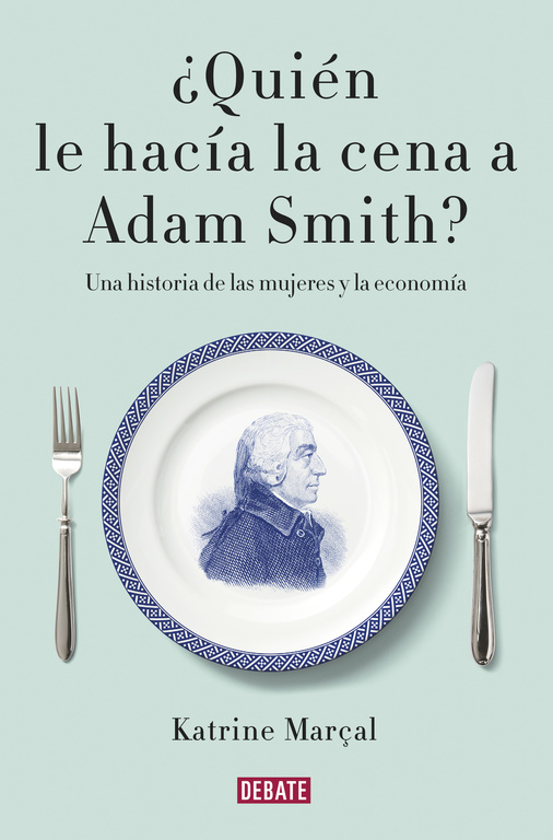 QUIÉN LE HACÍA LA CENA A ADAM SMITH