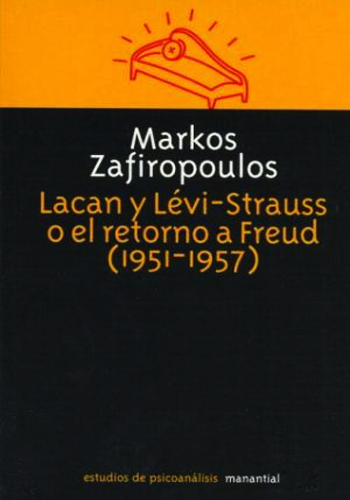 LACAN Y LEVI-STRAUSS O EL RETORNO A FREUD (1951-1957)