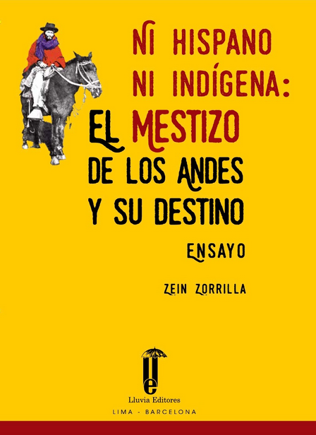 EL MESTIZO DE LOS ANDES Y SU DESTINO: NI HISPANO NI INDÍGENA