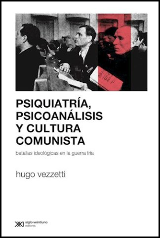 PSIQUIATRÍA, PSICOANÁLISIS Y CULTURA COMUNISTA