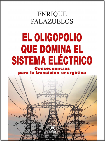 EL OLIGOPOLIO QUE DOMINA EL SISTEMA ELÉCTRICO