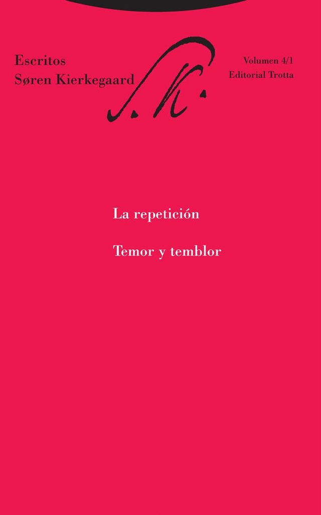 Escritos vol. 4/1: LA REPETICIÓN - TEMOR Y TEMBLOR