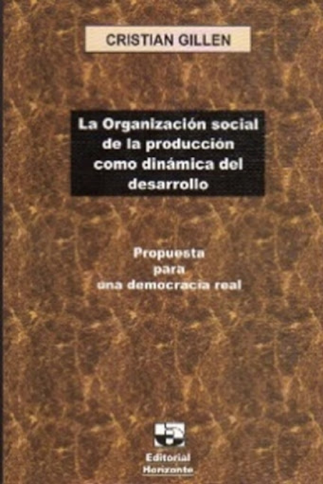 LA ORGANIZACIÓN SOCIAL DE LA PRODUCCIÓN COMO DINÁMICA DEL DESARROLLO