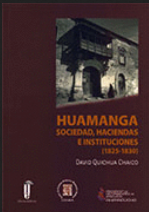 HUAMANGA: SOCIEDAD, HACIENDAS E INSTITUCIONES (1825 - 1830)