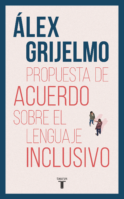 PROPUESTAS DE ACUERDO SOBRE EL LENGUAJE INCLUSIVO