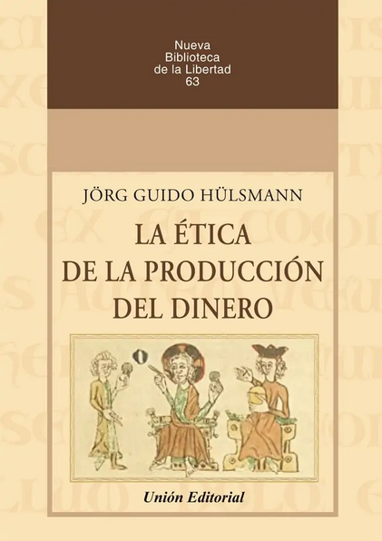 LA ÉTICA DE LA PRODUCCIÓN DEL DINERO