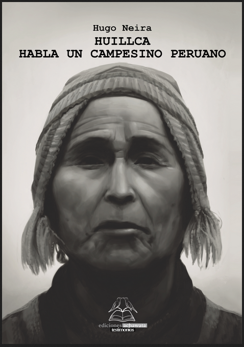 HUILLCA: HABLA UN CAMPESINO PERUANO