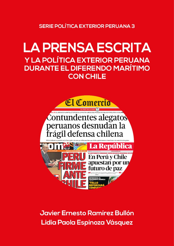 LA PRENSA ESCRITA Y LA POLÍTICA EXTERIOR PERUANA DURANTE EL DIFERENDO MARÍTIMO CON CHILE