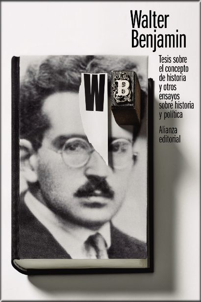 TESIS SOBRE EL CONCEPTO DE HISTORIA Y OTROS ENSAYOS SOBRE HISTORIA Y POLITÍCA